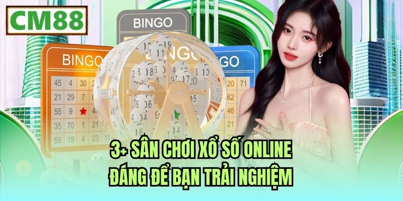 3+ sân chơi xổ số online đáng để bạn trải nghiệm